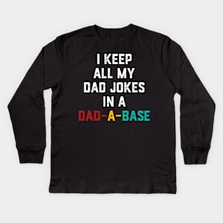 I Keep All My Dad Jokes In A Dad-a-base Vintage Kids Long Sleeve T-Shirt